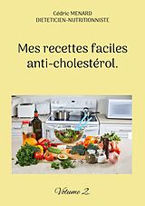 eBook (epub) Mes recettes faciles anti-cholestérol de Cédric Menard