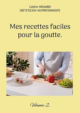 E-Book (epub) Mes recettes faciles pour la goutte. von Cédric Menard