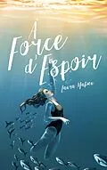 E-Book (epub) À force d'espoir von Laura Mahieu