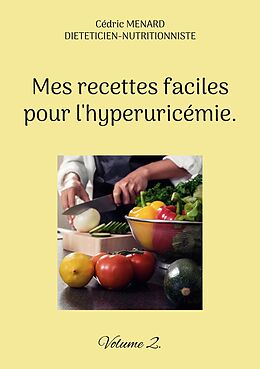 eBook (epub) Mes recettes faciles pour l'hyperuricémie. de Cédric Menard