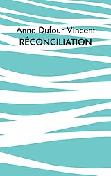 eBook (epub) Réconciliation de Anne Dufour Vincent