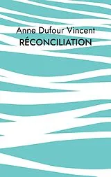 E-Book (epub) Réconciliation von Anne Dufour Vincent