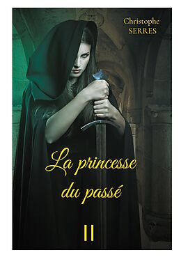 eBook (epub) La princesse du passé de Christophe Serres