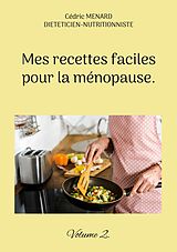 eBook (epub) Mes recettes faciles pour la ménopause. de Cédric Menard