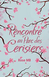 eBook (epub) Rencontre au parc des cerisiers de Rose Mb