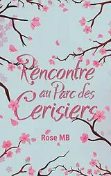 E-Book (epub) Rencontre au parc des cerisiers von Rose Mb