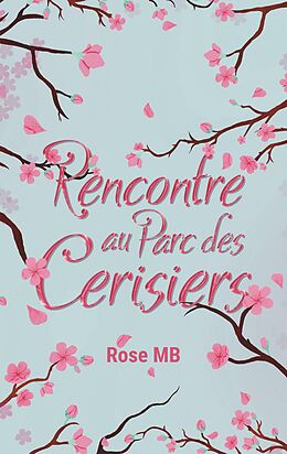 eBook (epub) Rencontre au parc des cerisiers de Rose Mb