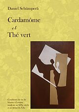 eBook (epub) Cardamôme et Thé vert de Daniel Schümperli