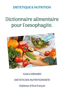 eBook (epub) Dictionnaire alimentaire pour l'oesophagite. de Cédric Ménard