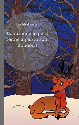 E-Book (epub) Dominique le petit renne a perdu son doudou ! von Valérie Gasnier