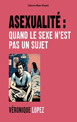 eBook (epub) Asexualité : quand le sexe n'est pas un sujet de Véronique Lopez