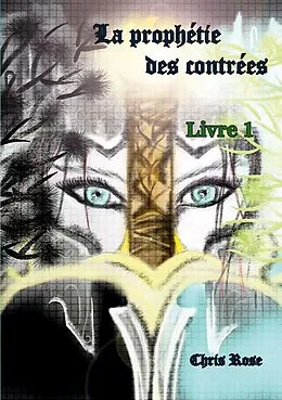 E-Book (epub) La prophétie des contrées livre 1 von Chris Rose