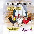 E-Book (epub) Three Roosters von Esra Efe, Arges Bîrgun, Zana Saybak
