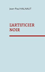 eBook (epub) L'artificier noir de Jean-Paul Halnaut