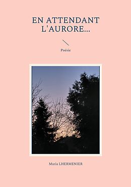 eBook (epub) En attendant l'Aurore... de Maria Lhermenier