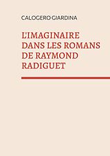 E-Book (pdf) L'imaginaire dans les romans de Raymond Radiguet von Calogero Giardina