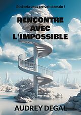 eBook (epub) Rencontre avec l'impossible de Audrey Degal