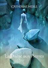 eBook (epub) La Dame aux Pierres de Catherine Merle