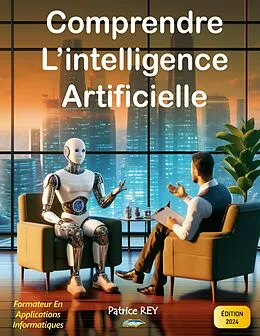 E-Book (epub) Comprendre l'intelligence artificielle von Patrice Rey