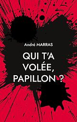 eBook (epub) Qui t'a volée, Papillon ? de André Marras