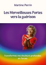 eBook (epub) Les Merveilleuses Portes vers la guérison de Martine Perrin