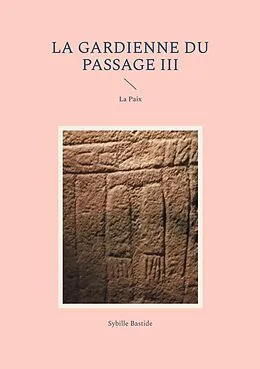 E-Book (epub) La Gardienne du Passage III von Sybille Bastide
