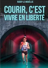 Kartonierter Einband Courir, c'est vivre en liberté von Ruddy Le Mouëllic