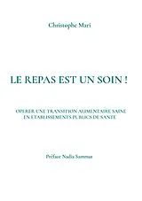 Kartonierter Einband Le repas est un soin ! von Christophe Mari