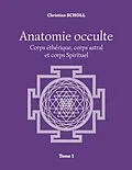 E-Book (epub) Anatomie occulte Tome 1 von Christian Scholl