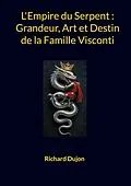 E-Book (epub) L'Empire du Serpent : Grandeur, Art et Destin de la Famille Visconti von Richard Dujon