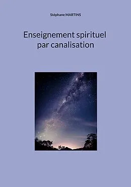 E-Book (epub) Enseignement spirituel par canalisation von Stéphane Martins