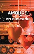 E-Book (epub) Amours en cascade von Geneviève Steinling