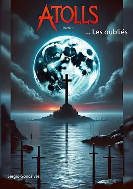E-Book (epub) Attols...Les oubliés von Sergio Goncalves