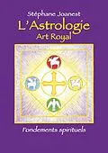 E-Book (epub) Astrologie, Art Royal - Fondements spirituels von Stéphane Joanest