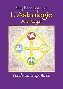 E-Book (epub) Astrologie, Art Royal - Fondements spirituels von Stéphane Joanest