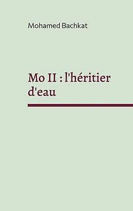 E-Book (epub) Mo II : l'héritier d'eau von Mohamed Bachkat