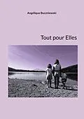 E-Book (epub) Tout pour Elles von Angélique Buczniewski