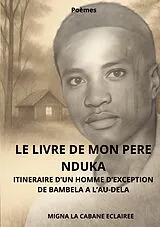 E-Book (epub) Le livre de mon pere nduka von La Cabane Eclairee Migna