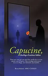 E-Book (epub) Capucine, florilège d'ombres fidèles von Rouchdane Abe-Codjo