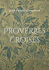 E-Book (epub) Proverbes croisés von Jean-Pierre Szymaniak