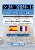 E-Book (epub) Espagnol Facile : 30 Jours pour Parler avec Confiance von Lingua Step