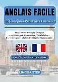 E-Book (epub) Anglais Facile : 30 Jours pour Parler avec Confiance von Lingua Step