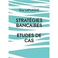 E-Book (epub) Stratégies bancaires von Guy Laplagne