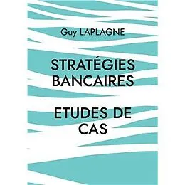 E-Book (epub) Stratégies bancaires von Guy Laplagne