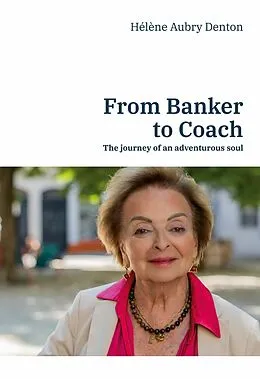 E-Book (epub) From banker to coach von Hélène Aubry Denton