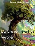 E-Book (epub) L'arbre qui revait de voyager von Bernard Brunstein