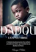E-Book (epub) Dadou, l'enfant brisé von Baseya Ndaka