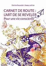 E-Book (epub) Carnet de route : l'art de se reveler von Patricia Rousselot - Happy-Cultrice