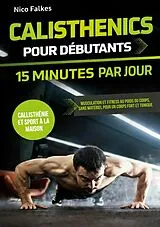 E-Book (epub) Calisthenics pour débutants - 15 minutes par jour von Nico Falkes