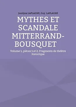 E-Book (epub) Mythes et scandale Mitterrand-Bousquet von Jocelyne Laplagne, Guy Laplagne